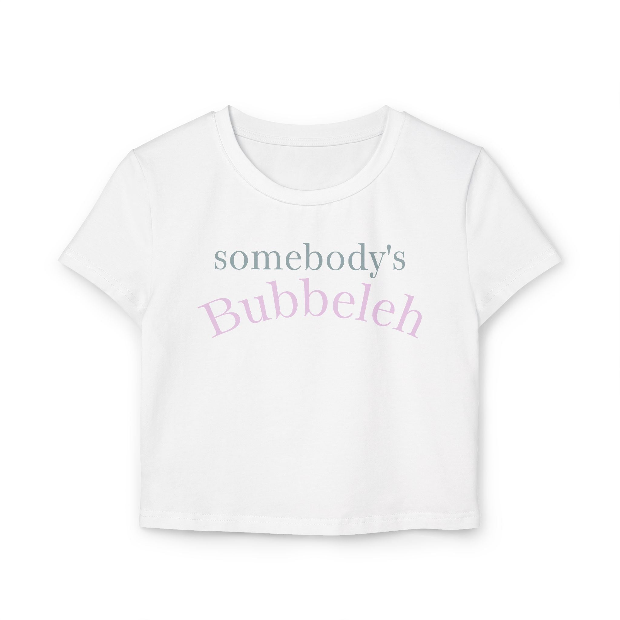 Somebody's Bubbleleh Baby Tee, Casual Women's Top, Gift for Moms, Cute Crop Tee, Spring Fashion, Family Gathering Style