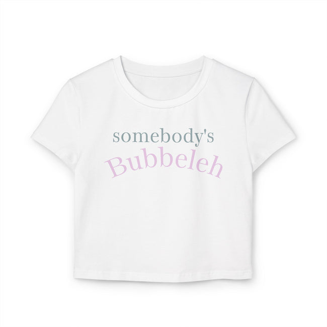 Somebody's Bubbleleh Baby Tee, Casual Women's Top, Gift for Moms, Cute Crop Tee, Spring Fashion, Family Gathering Style