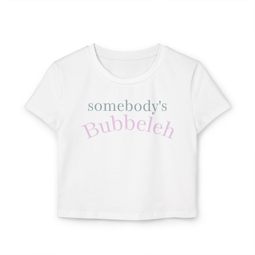 Somebody's Bubbleleh Baby Tee, Casual Women's Top, Gift for Moms, Cute Crop Tee, Spring Fashion, Family Gathering Style