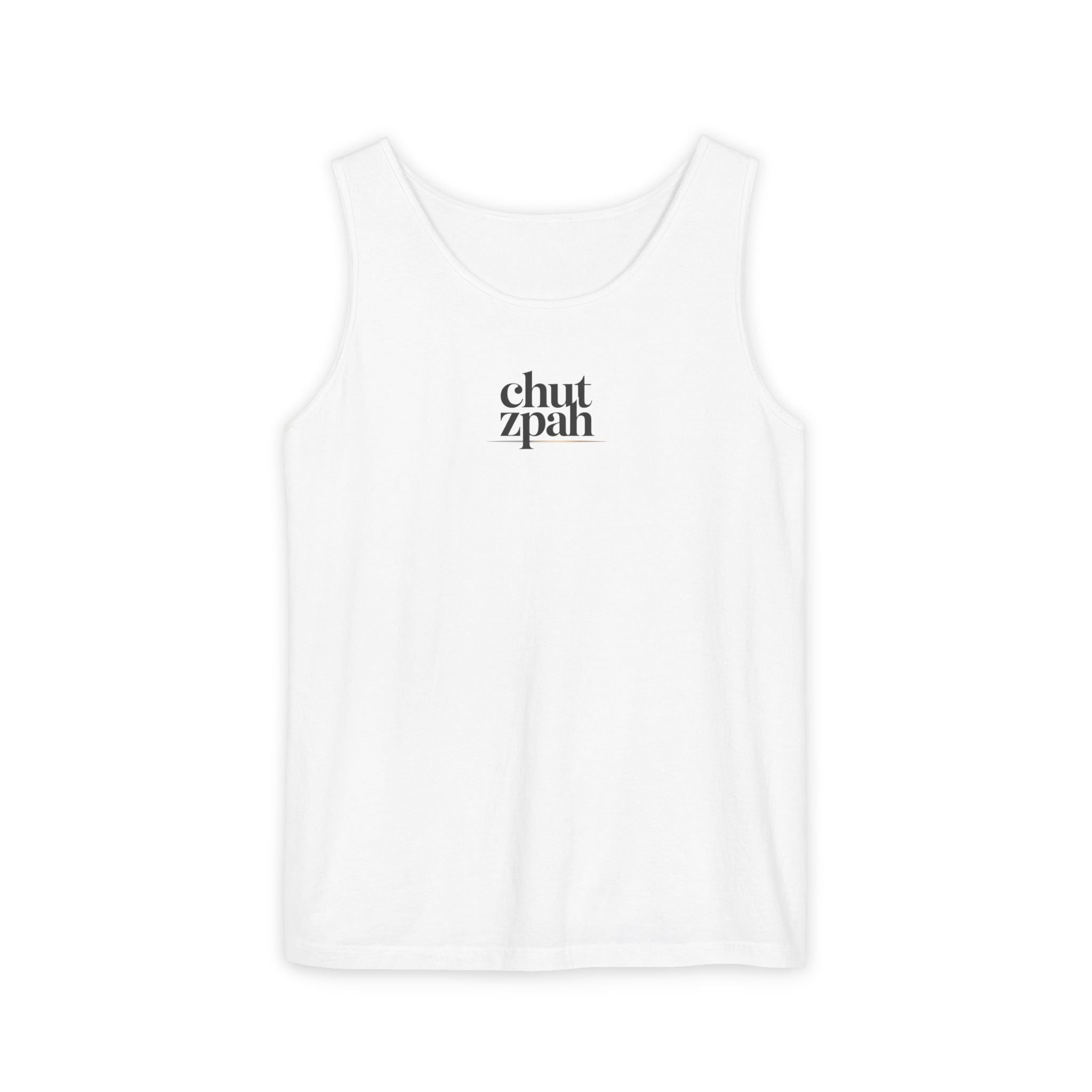 Chutzpah Unisex Garment-Dyed Tank Top, Funny Tank Top, Summer Apparel, Gift for Friends, Casual Wear, Beach Day