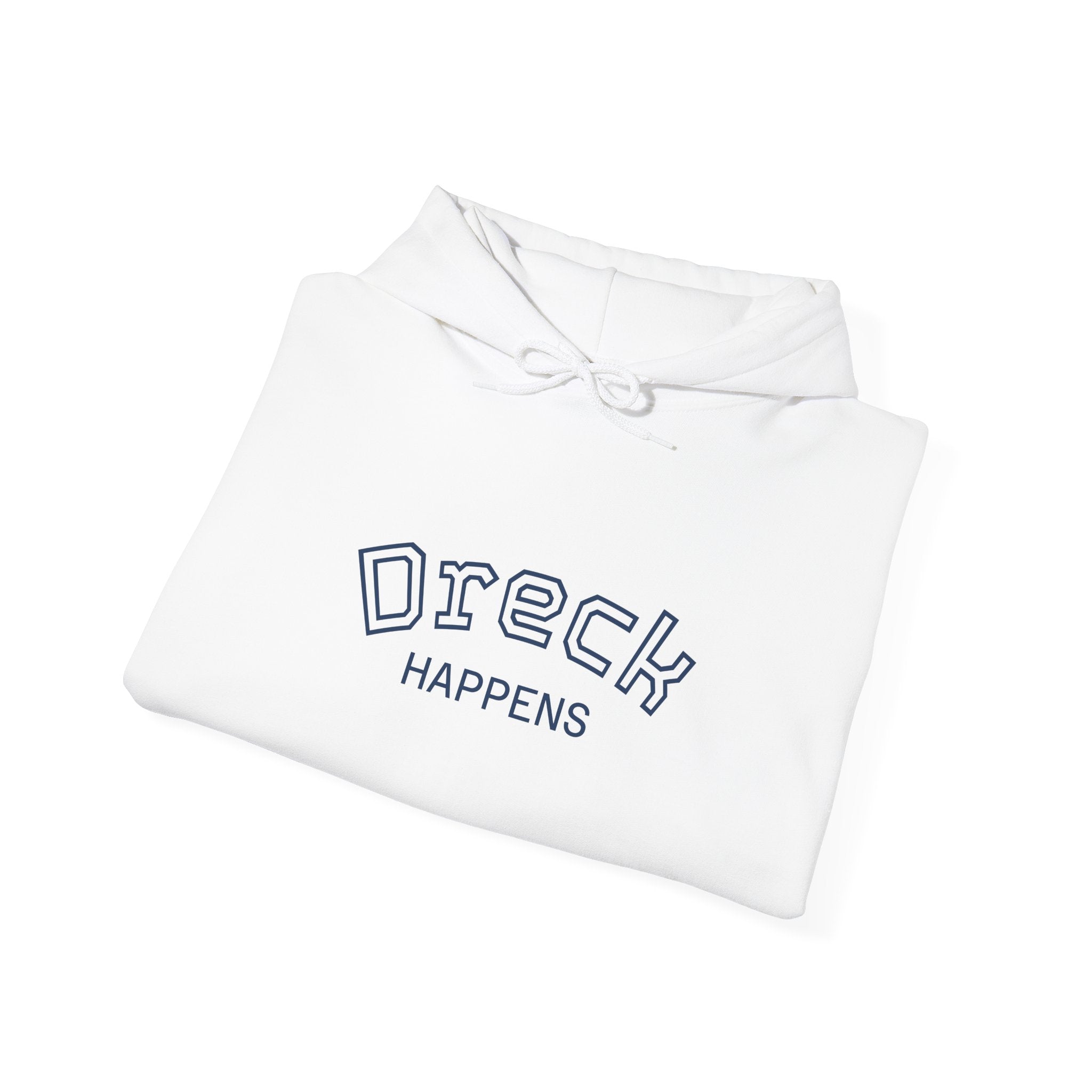 Dreck Happens Hoodie, Unisex Sweatshirt, Casual Gift, Fun Apparel, Cozy Fashion, Humor Clothing