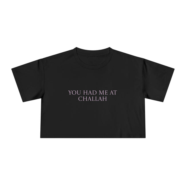 You Had Me at Challah Women's Crop Tee
