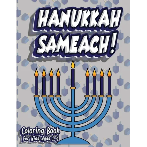 Hanukkah Sameach! Coloring Book For Kids Ages 1-4: Jewish Holiday Activity Color Workbook for Toddlers & Kids Ages 1-5; 100 pages featuring Letters Nu