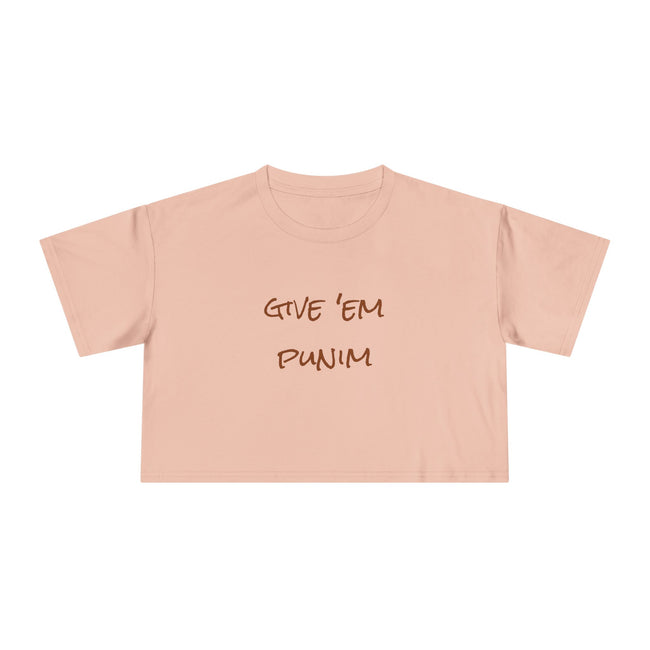 Women's Crop Tee with 'Give 'Em Punim' Design, Trendy Summer Top, Casual Outfit for Her, Perfect Gift for Friends, Celebratory Wear