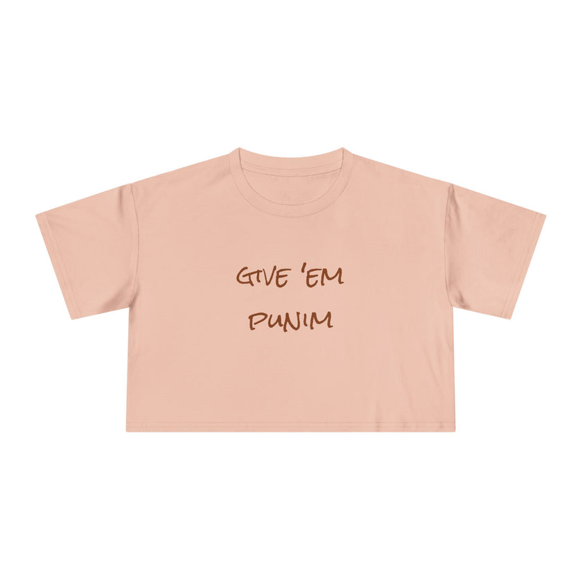 Women's Crop Tee with 'Give 'Em Punim' Design, Trendy Summer Top, Casual Outfit for Her, Perfect Gift for Friends, Celebratory Wear