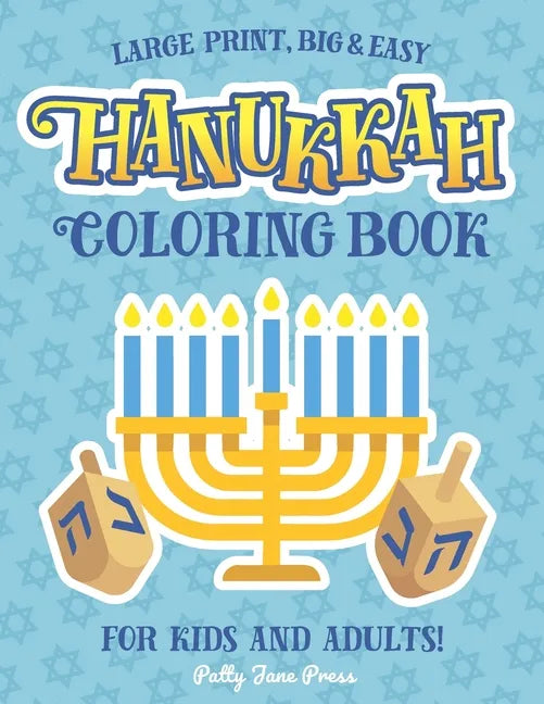 Hanukkah Coloring Book For Kids And Adults: Large Print, Big And Easy: A Jewish Holiday Gift For Kids of All Ages - Paperback