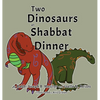 Two Dinosaurs at Shabbat Dinner - Hardcover