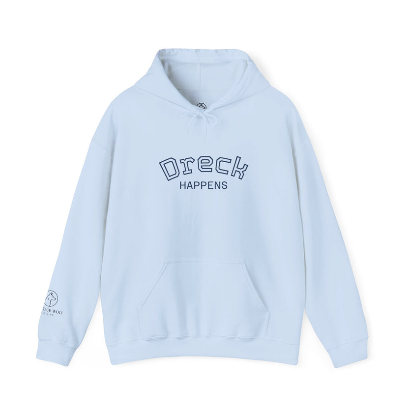 Dreck Happens Hoodie, Unisex Sweatshirt, Casual Gift, Fun Apparel, Cozy Fashion, Humor Clothing