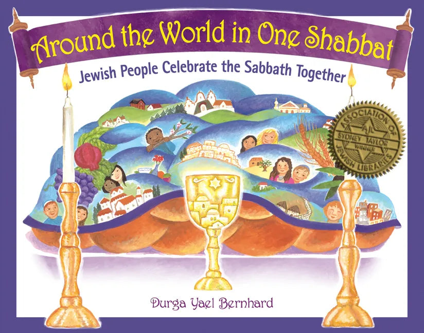 Around the World in One Shabbat: Jewish People Celebrate the Sabbath Together - Hardcover