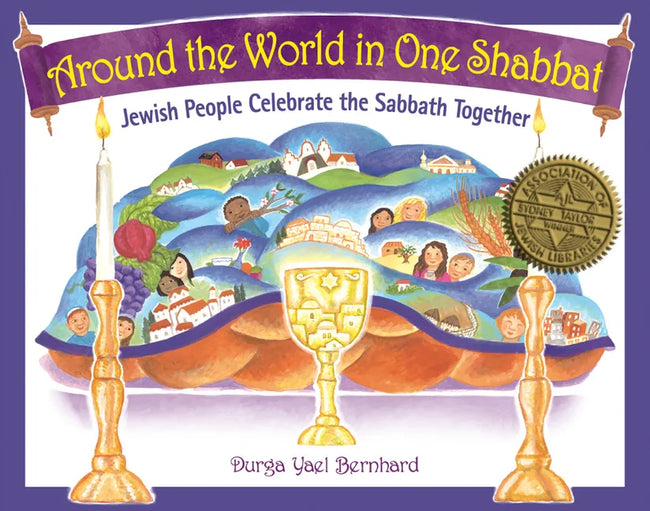 Around the World in One Shabbat: Jewish People Celebrate the Sabbath Together - Hardcover