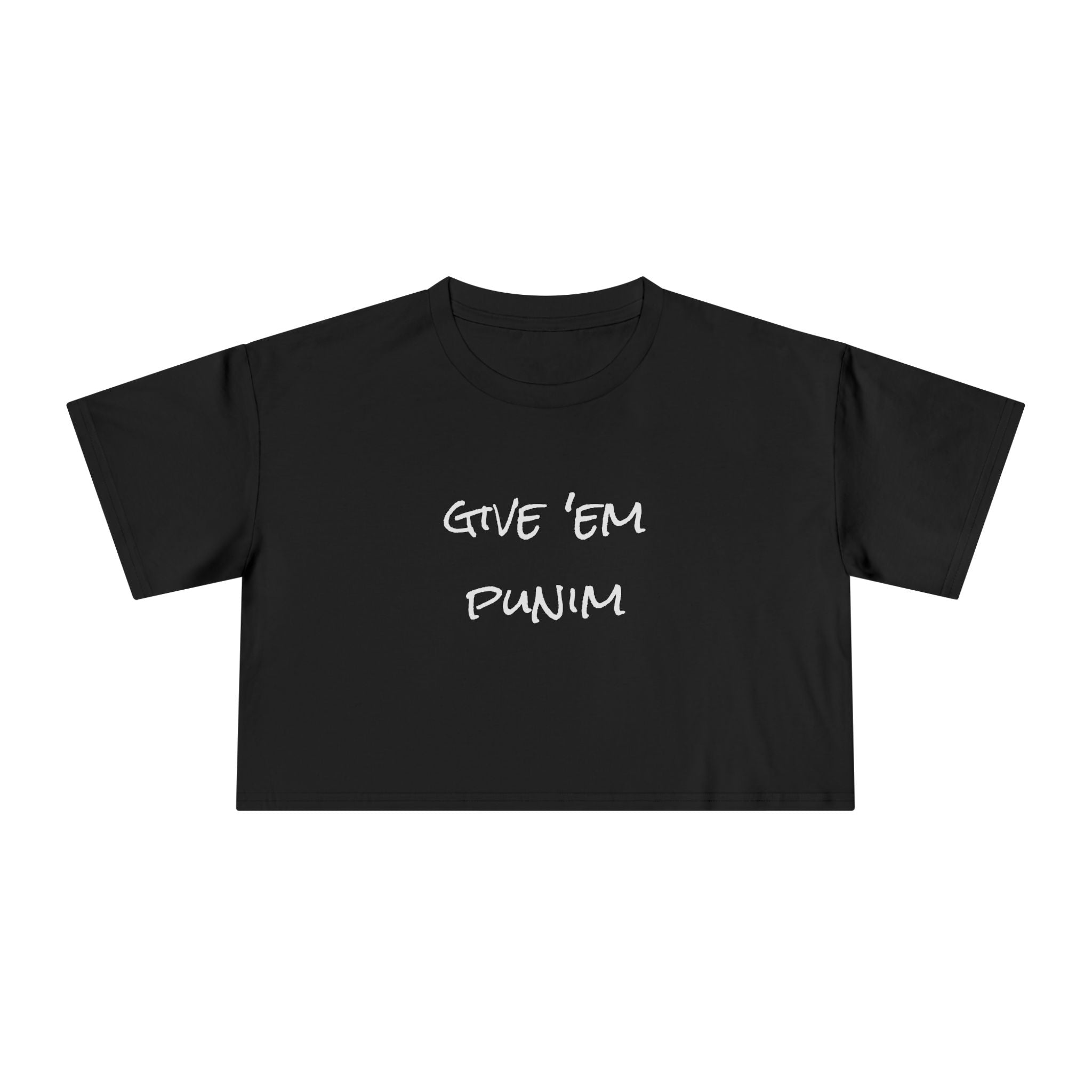 Women's Crop Tee with 'Give 'Em Punim' Design, Trendy Summer Top, Casual Outfit for Her, Perfect Gift for Friends, Celebratory Wear
