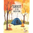 Sukkot Is So Much Fun!