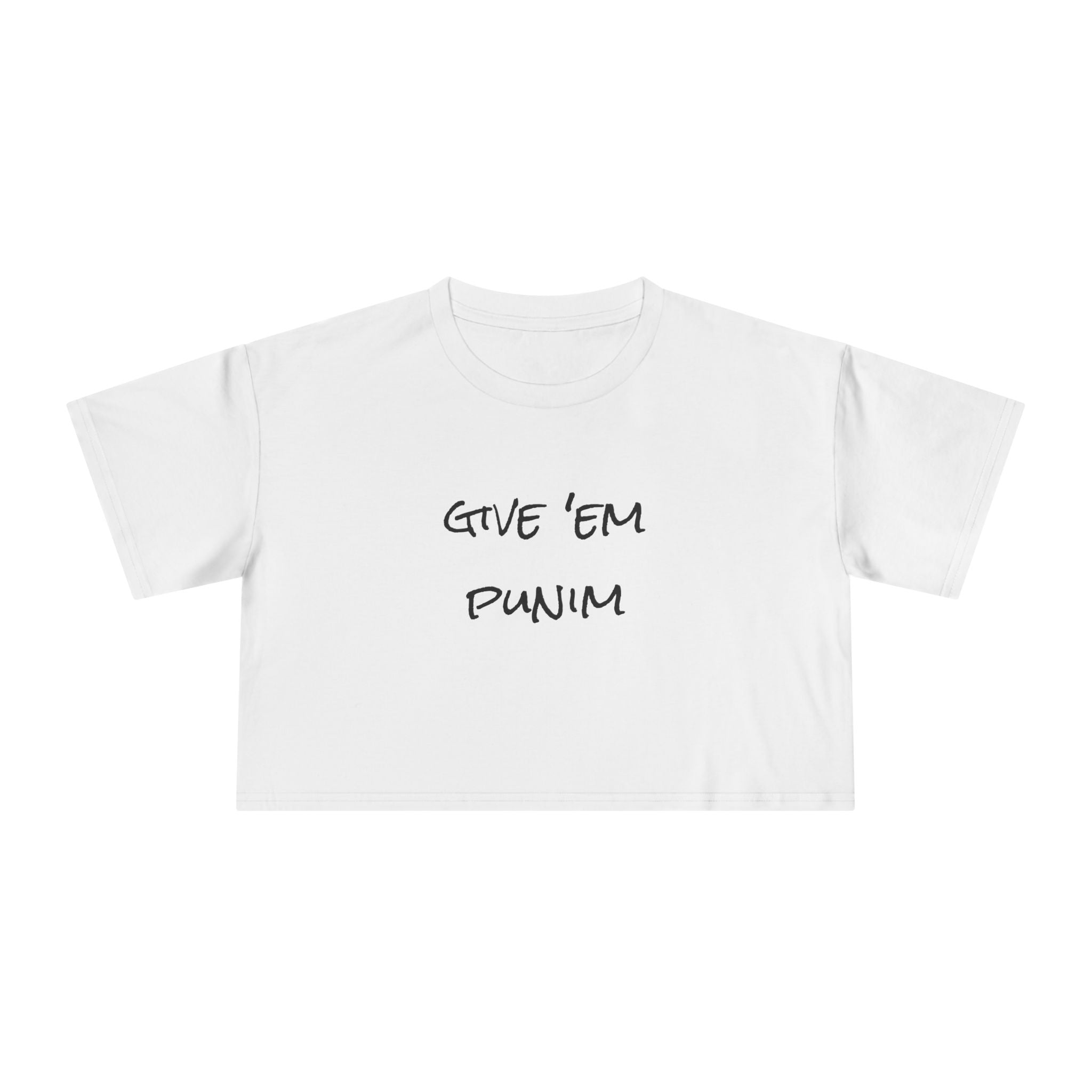 Give 'Em Punim Crop Top T Shirt