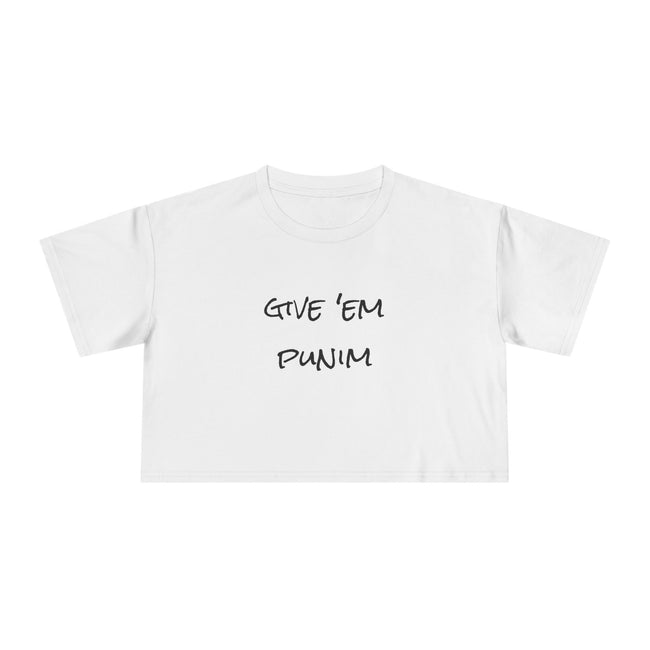 Give 'Em Punim Crop Top T Shirt
