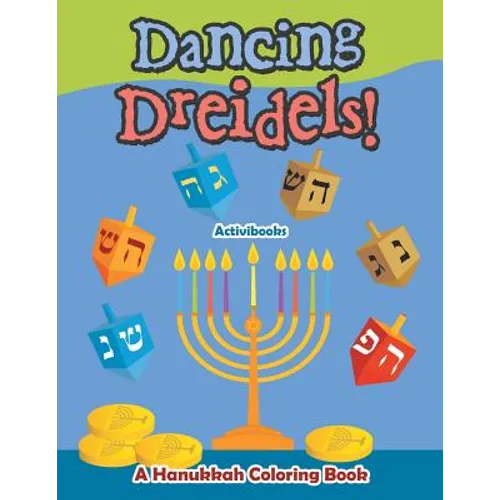 Dancing Dreidels! A Hanukkah Coloring Book