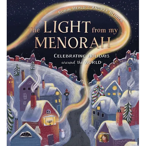 The Light from My Menorah: Celebrating Holidays Around the World - Hardcover
