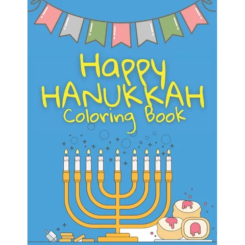 Happy Hanukkah Coloring Book: For Kids - Menorahs, Dreidels and much more - Activity Book to celebrate Hanukkah - Jewish Gift -
