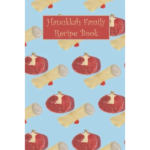 Hanukkah Family Recipe Book: Simple Blue Pomegranates Personal Write-In Cookbook