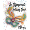 The Masquerade Coloring Book - 50 Masks: For Mardi Gras, Venice Carnival, Purim And More. Color Them And Have Fun