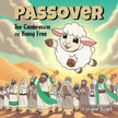 Passover: The Celebration of Being Free