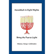Hanukkah in Eight Nights: Bring the Past to Light