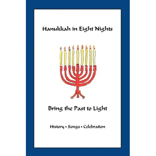 Hanukkah in Eight Nights: Bring the Past to Light