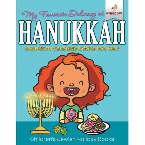 My Favorite Delicacy At Hanukkah - Hanukkah Coloring Books for Kids Children's Jewish Holiday Books