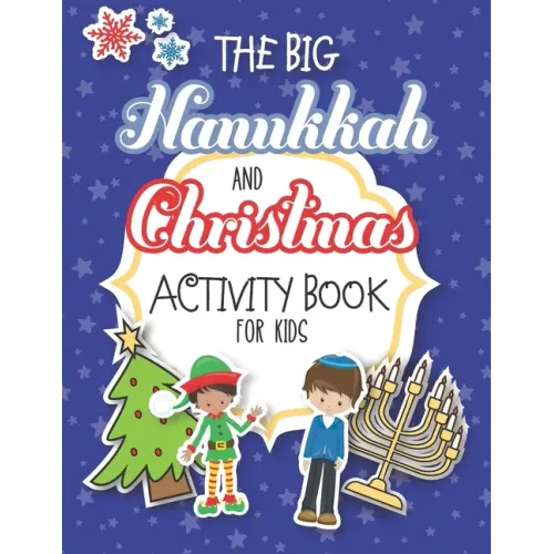 The Big Hanukkah And Christmas Activity Book For Kids: A Chrismukkah Coloring and Activity Book for Interfaith Families! Includes Over 50 Pages Of Chr