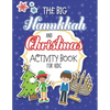 The Big Hanukkah And Christmas Activity Book For Kids: A Chrismukkah Coloring and Activity Book for Interfaith Families! Includes Over 50 Pages Of Chr