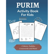 Purim Activity Book for Kids: Holiday-themed Word Search, Mazes, Crosswords, Dot-to-Dot and Sudoku Activity Book for Kids 2nd Grade and Over