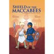 Shield of the Maccabees: A Hanukkah Graphic Novel