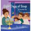 Eight Days of Soup: A Hanukkah Tale