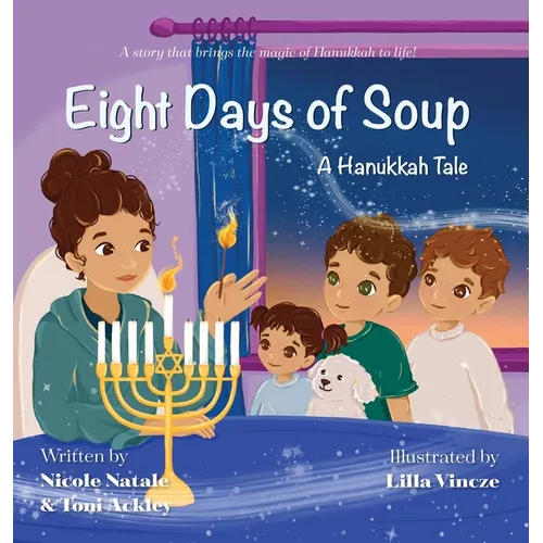 Eight Days of Soup: A Hanukkah Tale