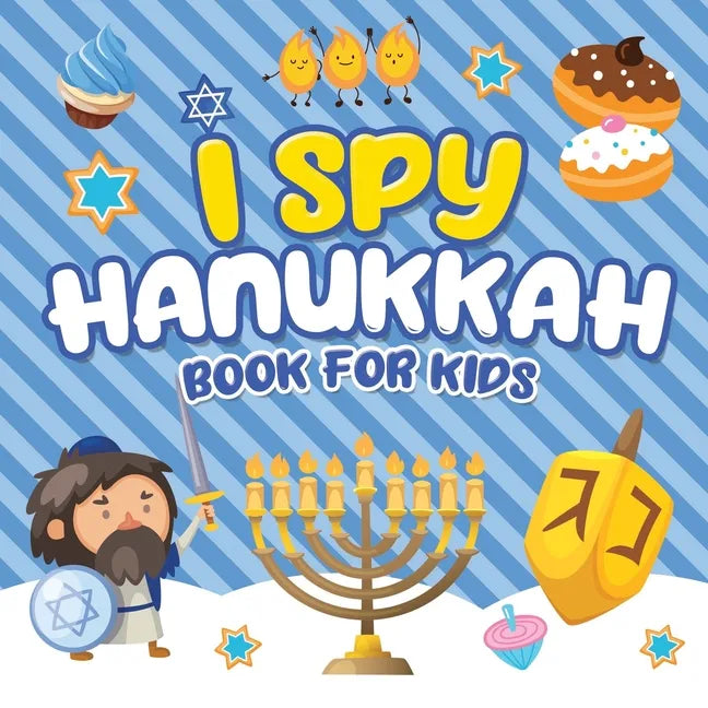 I Spy Hanukkah Book for Kids: A Fun Guessing Game Book for Little Kids Ages 2-5 and all ages - A Great Chanukah gift for Kids and Toddlers - Paperback