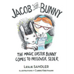 Jacob and Bunny: The Magic Easter Bunny Comes to Passover Seder