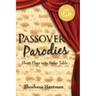 Passover Parodies: Short Plays for the Seder Table