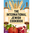 The International Jewish Cookbook: Recipes According to the Jewish Dietary Laws with the Rules for Kashering
