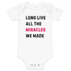 Long Live All the Miracles We Made Baby Onesie