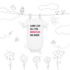 Long Live All the Miracles We Made Baby Onesie
