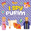 I Spy Purim Book for Kids: A Fun Guessing Game Book for Little Kids Ages 2-5 and all ages - Paperback