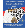 Your Hanukkah Word Search and Activity Book: Jewish Puzzles for the Festival of Lights, Hours of Fun for Days of Delight