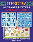 Hebrew Alphabet Letters for Beginners: Notebook to learn and practice the writing of Hebrew Letters - Paperback