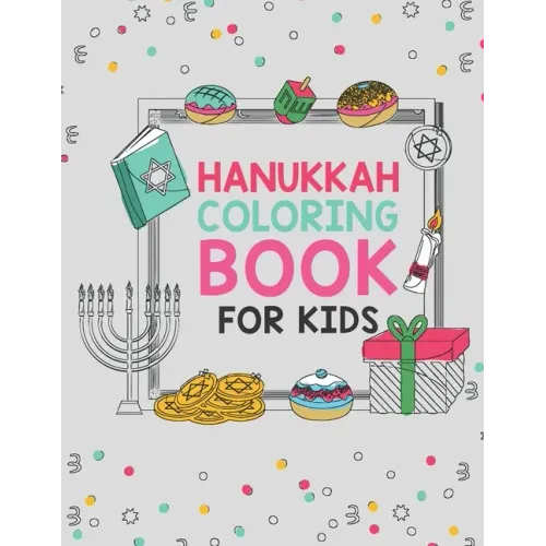 Hanukkah Coloring Book For Kids: Large 25 Designs Best For Young Children Boys And Girls To Celebrate Chanukah