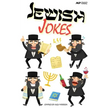 Jewish Jokes: Gags and Funny Stories in the Great Jewish Tradition