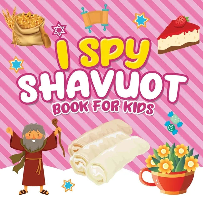 I Spy Shavuot Book for Kids: A Fun Guessing Game Book for Little Kids Ages 2-5 and all ages - A Great Shavuos Shavuot gift for Kids and Toddlers - Paperback