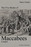 The Five Books of Maccabees in English: With Notes and Illustrations - Paperback