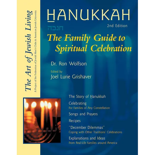 Hanukkah: The Family Guide to Spiritual Celebration