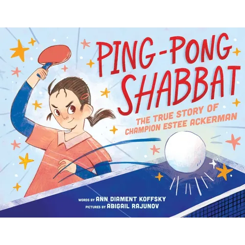 Ping-Pong Shabbat: The True Story of Champion Estee Ackerman