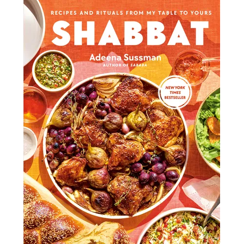 Shabbat: Recipes and Rituals from My Table to Yours