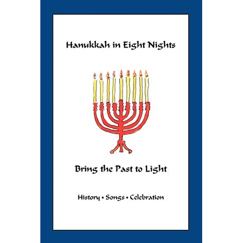 Hanukkah in Eight Nights: Bring the Past to Light